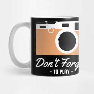 don t forget -to play- Mug